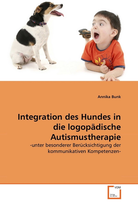 Integration des Hundes in die logop&auml;dische Autismustherapie -  Annika Bunk