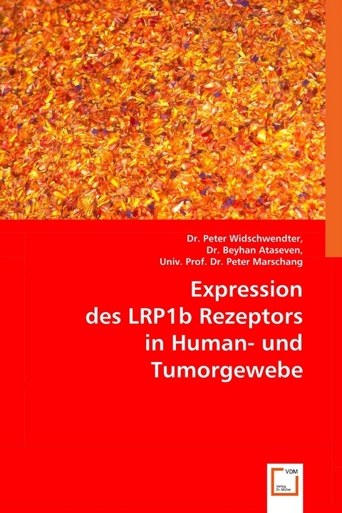 Expression des LRP1b Rezeptors in Human- und Tumorgewebe -  Dr. Peter,  Dr. Beyhan Ataseven