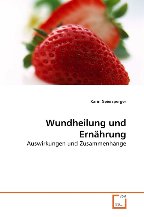 Wundheilung und Ern&auml;hrung -  Karin Geiersperger