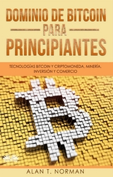 Dominio De Bitcoin Para Principiantes -  Alan T. Norman