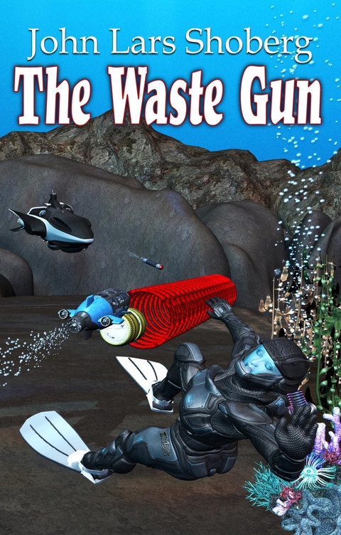 The Waste Gun - John Lars Shoberg