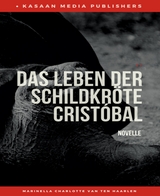 Das Leben der Schildkr&ouml;te Crist&oacute;bal : Eine besondere Weihnachtsgeschichte - Marinella van ten Haarlen