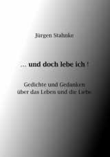 ...und doch lebe ich! - J&uuml;rgen Stahnke