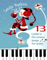 13 Lenka's Chrismas Songs for Piano -  Lenka Peskou
