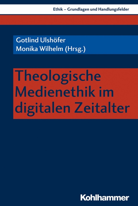 Theologische Medienethik im digitalen Zeitalter - 
