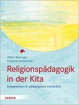 Religionsp&auml;dagogik in der Kita - Albert Biesinger, Friedrich Schweitzer