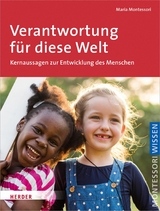 Verantwortung f&uuml;r diese Welt -  Maria Montessori
