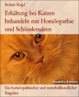 Erk&auml;ltung bei Katzen behandeln mit Hom&ouml;opathie und Sch&uuml;sslersalzen - Robert Kopf