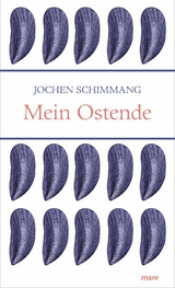 Mein Ostende -  Jochen Schimmang