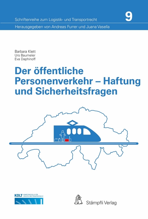 Der &ouml;ffentliche Personenverkehr - Haftung und Sicherheitsfragen - Barbara Klett, Urs Baumeler, Eva Daphinoff