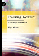 Theorising Professions - Edgar A Burns