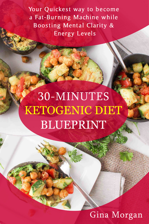 30 Minutes Ketogenic Diet Blueprint -  Gina Morgan