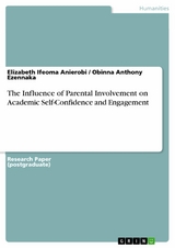 The Influence of Parental Involvement on Academic Self-Confidence and Engagement - Elizabeth Ifeoma Anierobi, Obinna Anthony Ezennaka