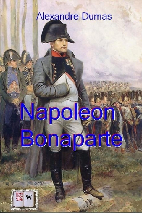 Napoleon Bonaparte -  Alexandre Dumas