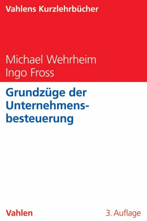 Grundz&uuml;ge der Unternehmensbesteuerung - Michael Wehrheim, Ingo Fross