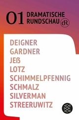 Dramatische Rundschau - Bj&ouml;rn SC Deigner, Gracie Gardner, Caren Je&szlig;, Wolfram Lotz, Roland Schimmelpfennig, Ferdinand Schmalz, Jen Silverman, Marlene Streeruwitz