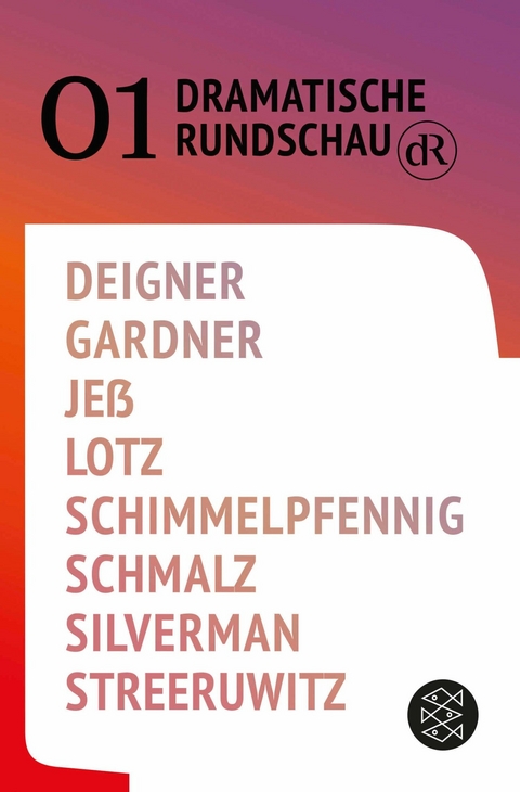 Dramatische Rundschau - Bj&ouml;rn SC Deigner, Gracie Gardner, Caren Je&szlig;, Wolfram Lotz, Roland Schimmelpfennig, Ferdinand Schmalz, Jen Silverman, Marlene Streeruwitz