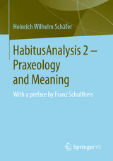 HabitusAnalysis 2 &ndash; Praxeology and Meaning - Heinrich Wilhelm Sch&auml;fer