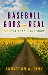 Baseball Gods are Real -  Jonathan A Fink