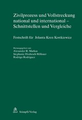 Zivilprozess und Vollstreckung national und international - Schnittstellen und Vergleiche - 