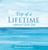 Trip of a Lifetime - David Kennedy Barnes, Anna Marie Barnes