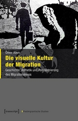 Die visuelle Kultur der Migration - &Ouml;mer Alkin