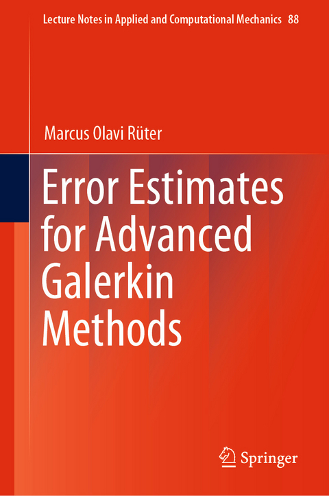Error Estimates for Advanced Galerkin Methods - Marcus Olavi R&uuml;ter