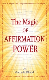 Magic Of Affirmation Power -  Michele Blood