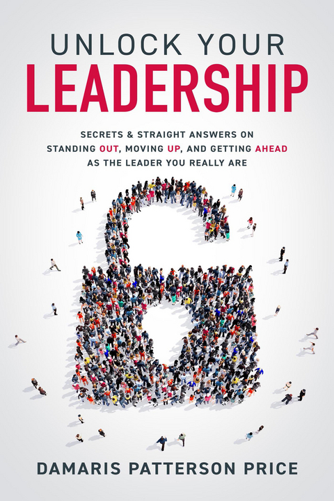 Unlock Your Leadership -  Damaris Patterson Price