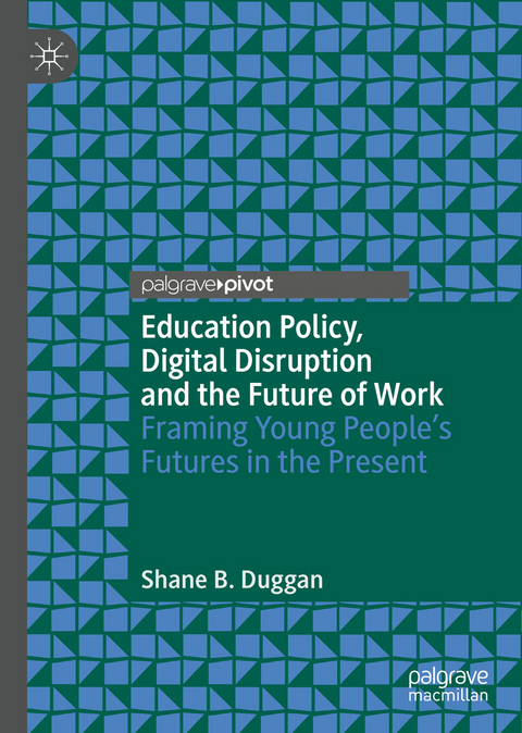 Education Policy, Digital Disruption and the Future of Work - Shane B. Duggan