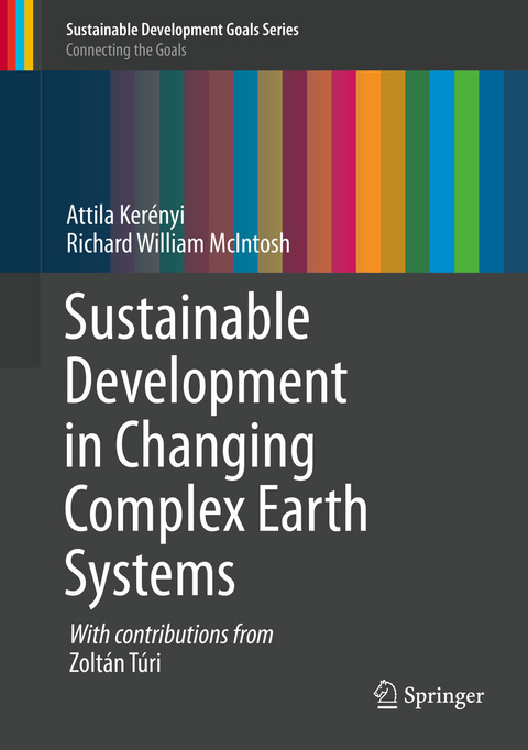 Sustainable Development in Changing Complex Earth Systems - Attila Ker&eacute;nyi, Richard William McIntosh