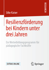 Resilienzf&ouml;rderung bei Kindern unter drei Jahren - Silke Kaiser