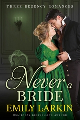 Never A Bride: Three Regency Romances -  Emily Larkin