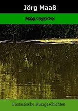 Maa&szlig;losigkeiten - J&ouml;rg Maa&szlig;