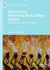 Dance on the Historically Black College Campus - Wanda K. W. Ebright