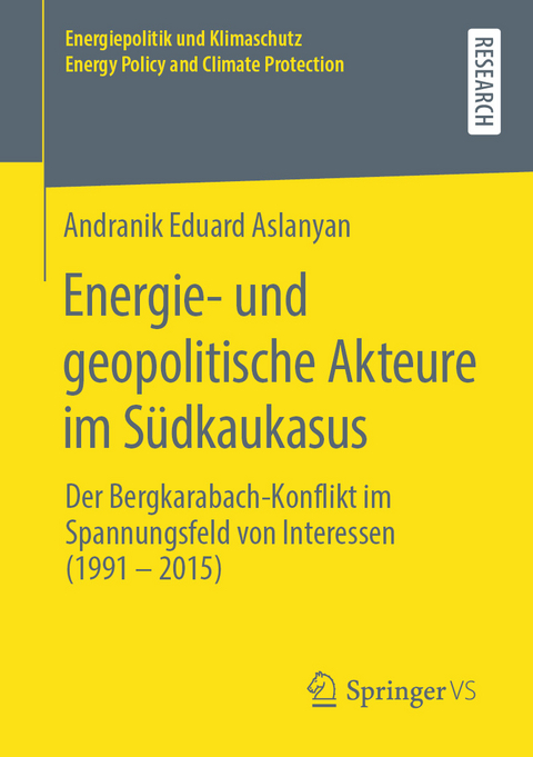 Energie- und geopolitische Akteure im S&uuml;dkaukasus - Andranik Eduard Aslanyan