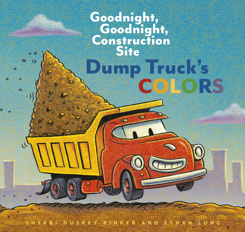 Dump Truck's Colors -  Sherri Duskey Rinker