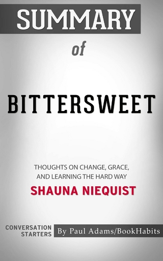Summary of Bittersweet: Thoughts on Change, Grace, and Learning the Hard Way | Conversation Starters
