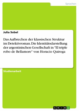 Das Aufbrechen der klassischen Struktur im Detektivroman. Die Identitätsdarstellung der argentinischen Gesellschaft in 