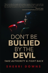 Don't Be Bullied by the Devil - Sherri Downs