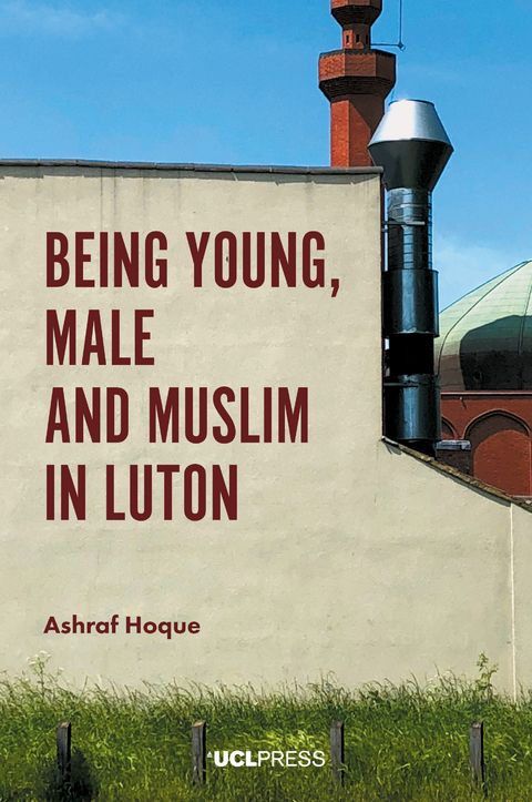 Being Young, Male and Muslim in Luton -  Ashraf Hoque