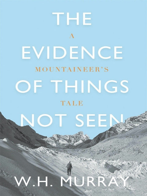 Evidence of Things Not Seen -  W.H. Murray
