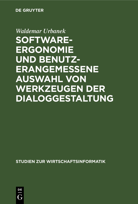Software-Ergonomie und benutzerangemessene Auswahl von Werkzeugen der Dialoggestaltung - Waldemar Urbanek