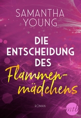 Die Entscheidung des Flammenm&auml;dchens - Samantha Young