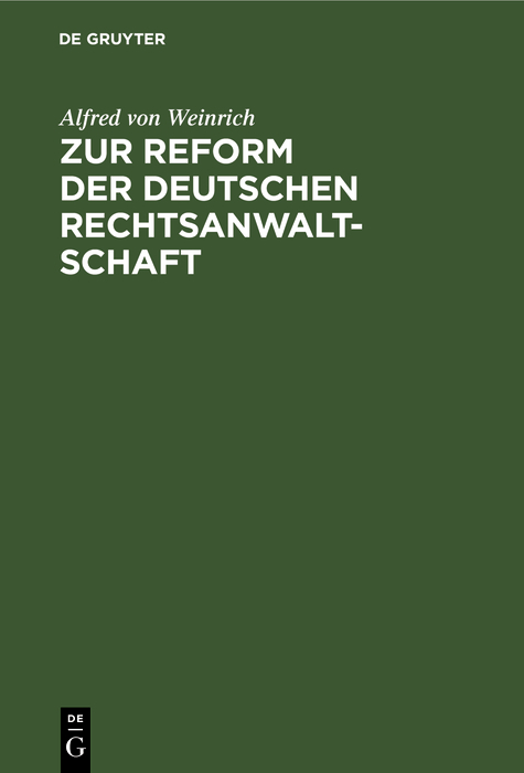 Zur Reform der deutschen Rechtsanwaltschaft - Alfred von Weinrich