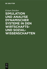 Simulation und Analyse dynamischer Systeme in den Wirtschafts- und Sozialwissenschaften - Eckart Zwicker