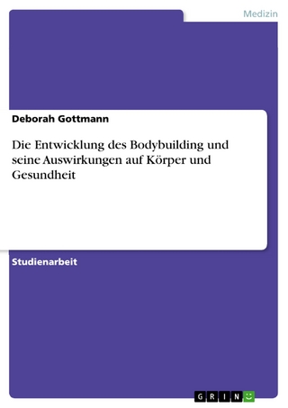 Die Entwicklung des Bodybuilding und seine Auswirkungen auf Körper und Gesundheit