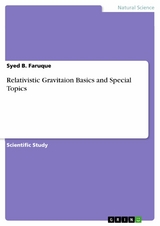 Relativistic Gravitaion Basics and Special Topics -  Syed B. Faruque
