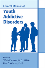 Clinical Manual of Youth Addictive Disorders - 