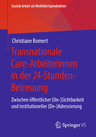 Transnationale Care-Arbeiterinnen in der 24-Stunden-Betreuung